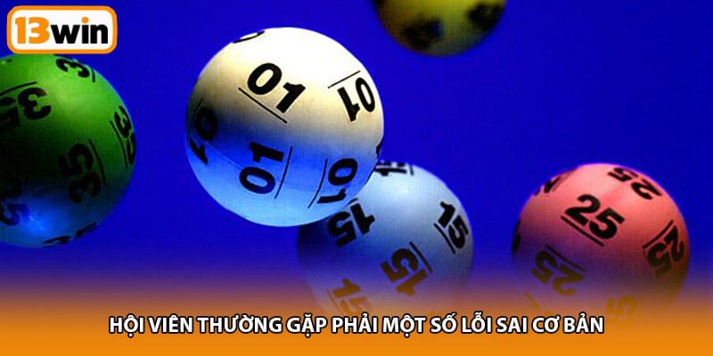 Hội viên thường gặp phải một số lỗi sai cơ bản
